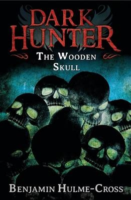 The Wooden Skull (Dark Hunter 12) -  Mr Benjamin Hulme-Cross