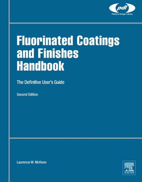 Fluorinated Coatings and Finishes Handbook -  Laurence W. McKeen