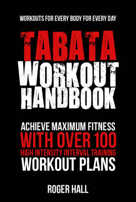 Tabata Workout Handbook -  Roger Hall