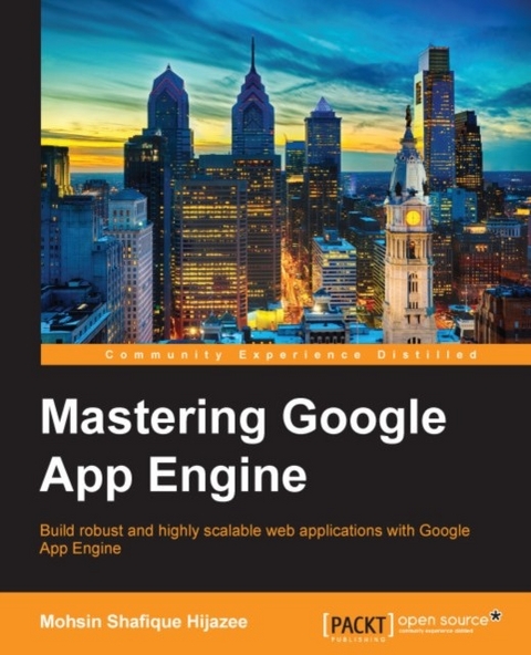 Mastering Google App Engine -  Hijazee Mohsin Shafique Hijazee