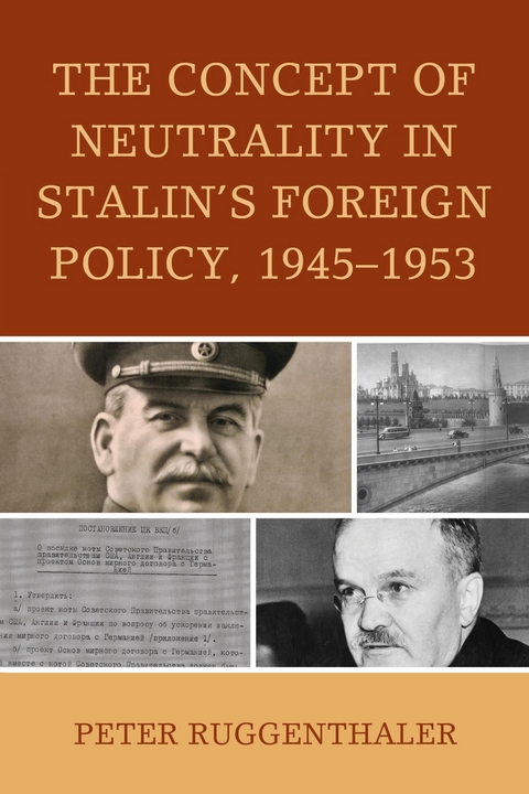 Concept of Neutrality in Stalin's Foreign Policy, 1945-1953 -  Peter Ruggenthaler