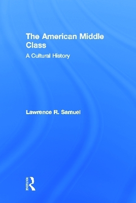 The American Middle Class - Lawrence Samuel