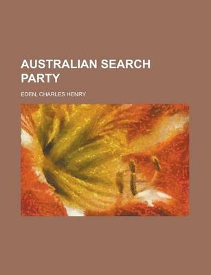 Australian Search Party - Charles Henry Eden