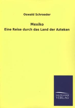 Mexiko - Oswald Schroeder