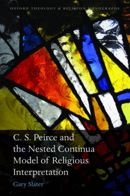 C.S. Peirce and the Nested Continua Model of Religious Interpretation -  Gary Slater