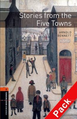 Stories from the Five Towns - With Audio Level 2 Oxford Bookworms Library -  Arnold Bennett
