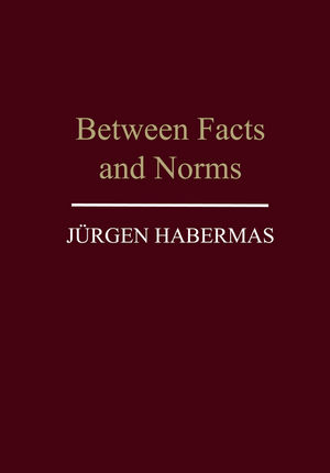 Between Facts and Norms -  J rgen Habermas
