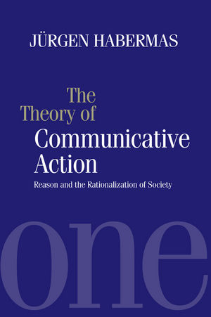Theory of Communicative Action -  J rgen Habermas