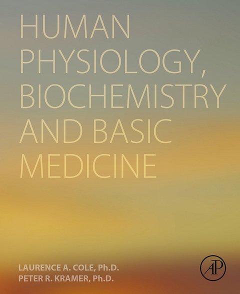 Human Physiology, Biochemistry and Basic Medicine -  Laurence A. Cole,  Peter R. Kramer