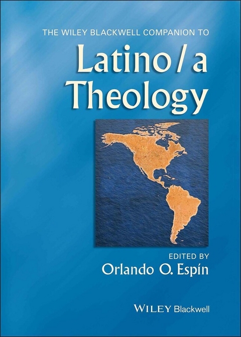 The Wiley Blackwell Companion to Latino/a Theology - 