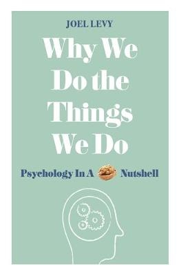 Why We Do the Things We Do -  Joel Levy