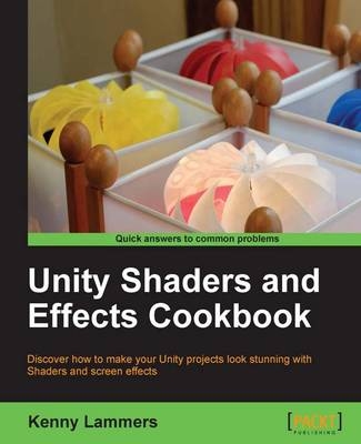 Unity Shaders and Effects Cookbook - Kenneth Andrew Lammers