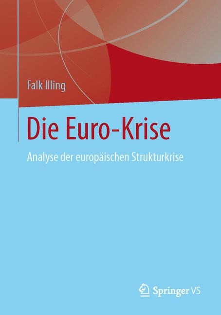 Die Euro-Krise - Falk Illing