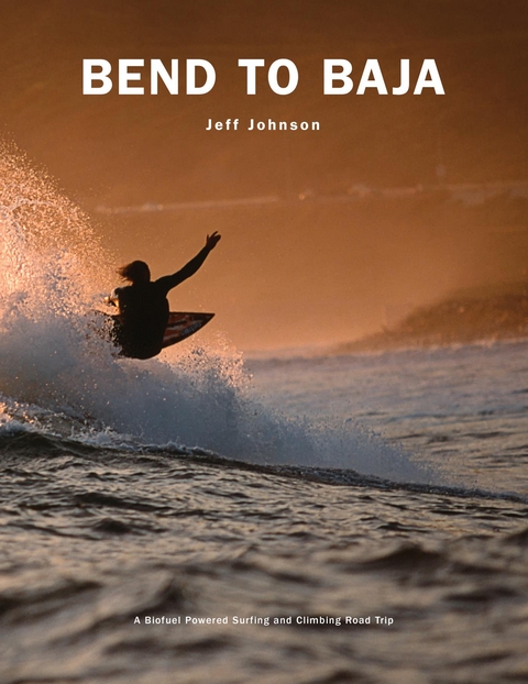 Bend to Baja -  Jeff Johnson