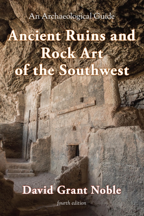 Ancient Ruins and Rock Art of the Southwest -  David Grant Noble