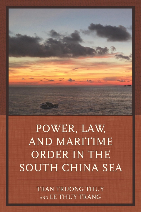 Power, Law, and Maritime Order in the South China Sea - 