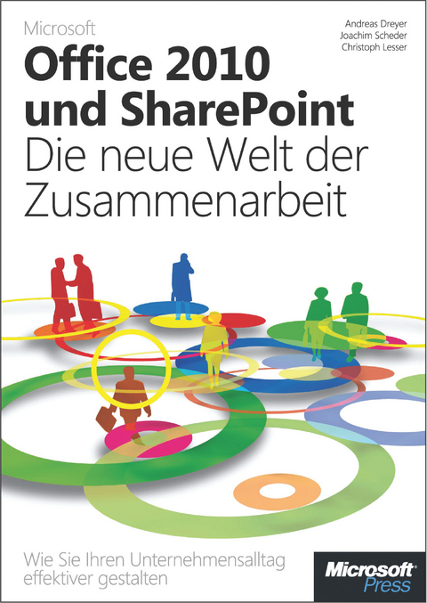 Microsoft Office 2010 Und Sharepoint: Die Neue Welt Der Zusammenarbeit - Andreas Dreyer, Christopher Lesser, Joachim Scheder