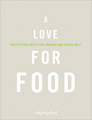 A Love for Food -  Daylesford Organic Ltd