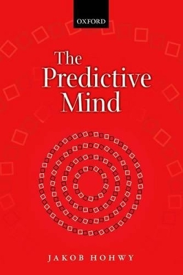 The Predictive Mind - Jakob Hohwy