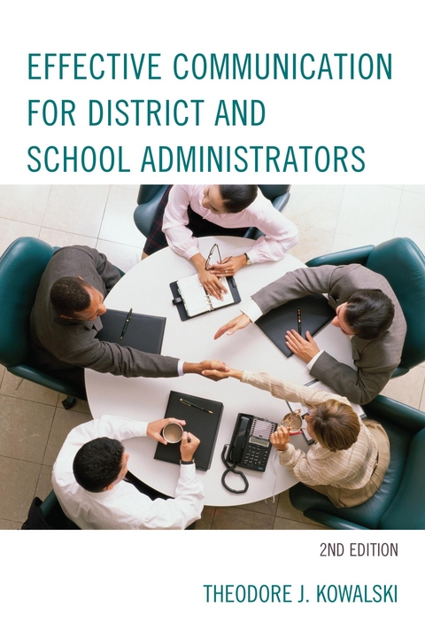 Effective Communication for District and School Administrators -  Theodore J. Kowalski