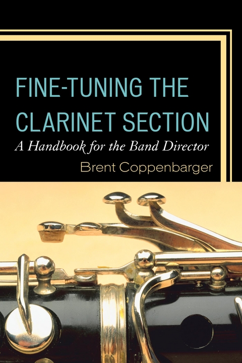 Fine-Tuning the Clarinet Section -  Brent Coppenbarger