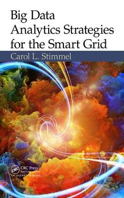 Big Data Analytics Strategies for the Smart Grid - Nederland Carol L. (Manifest Mind  Colorado  USA) Stimmel