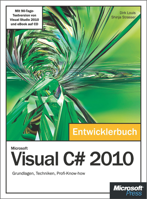 Microsoft Visual C# 2010 - Das Entwicklerbuch - Dirk Louis, Shinja Strasser, Thorsten Kansy