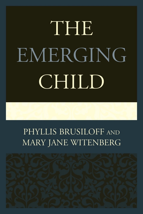 Emerging Child -  Phyllis Brusiloff,  Mary Jane Witenberg