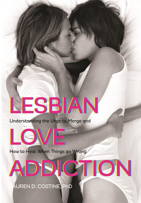 Lesbian Love Addiction -  Lauren D. Costine