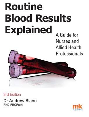 Routine Blood Results Explained - Andrew D. Blann