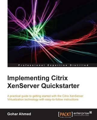 Implementing Citrix XenServer Quickstarter - Gohar Ahmed