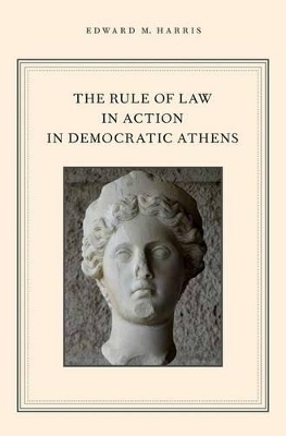 The Rule of Law in Action in Democratic Athens - Edward M. Harris