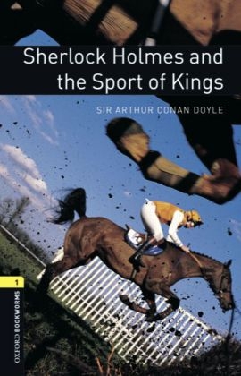 Sherlock Holmes and the Sport of Kings  - With Audio Level 1 Oxford Bookworms Library -  Arthur Conan Doyle