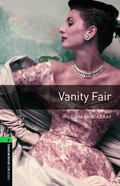 Vanity Fair - With Audio Level 6 Oxford Bookworms Library -  William Thackeray