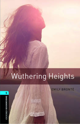 Wuthering Heights - With Audio Level 5 Oxford Bookworms Library -  Emily Bronte