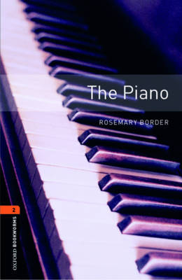 Piano - With Audio Level 2 Oxford Bookworms Library -  Rosemary Border