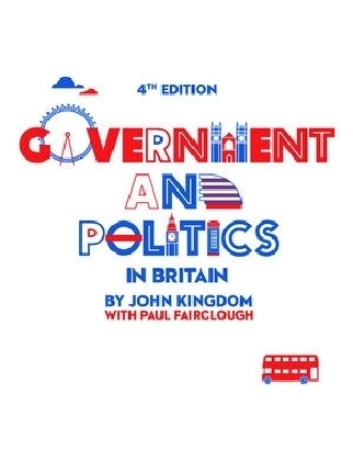 Government and Politics in Britain - John Kingdom