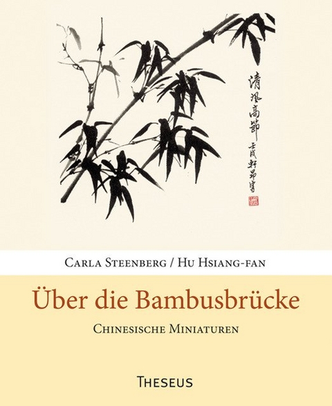 Über die Bambusbrücke - Hu Hsiang-fan, Carla Steenberg