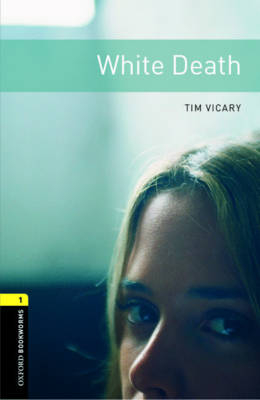 White Death - With Audio Level 1 Oxford Bookworms Library -  Tim Vicary