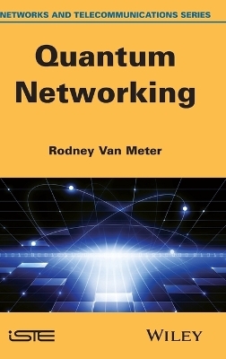 Quantum Networking - Rodney Van Meter