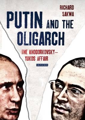 Putin and the Oligarch - Professor Richard Sakwa
