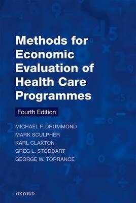 Methods for the Economic Evaluation of Health Care Programmes -  Karl Claxton,  Michael F. Drummond,  Mark J. Sculpher,  Greg L. Stoddart,  George W. Torrance