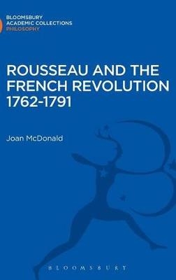 Rousseau and the French Revolution 1762-1791 - Joan McDonald