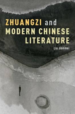 Zhuangzi and Modern Chinese Literature -  Liu Jianmei