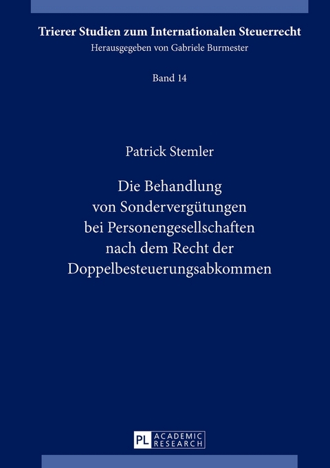 Die Behandlung von Sondervergütungen bei Personengesellschaften nach dem Recht der Doppelbesteuerungsabkommen - Patrick Stemler