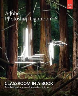 Adobe Photoshop Lightroom 5 - . Adobe Creative Team