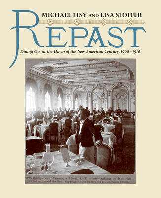 Repast - Michael Lesy, Lisa Stoffer