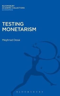 Testing Monetarism - Meghnad Desai