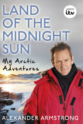 Land of the Midnight Sun -  Alexander Armstrong