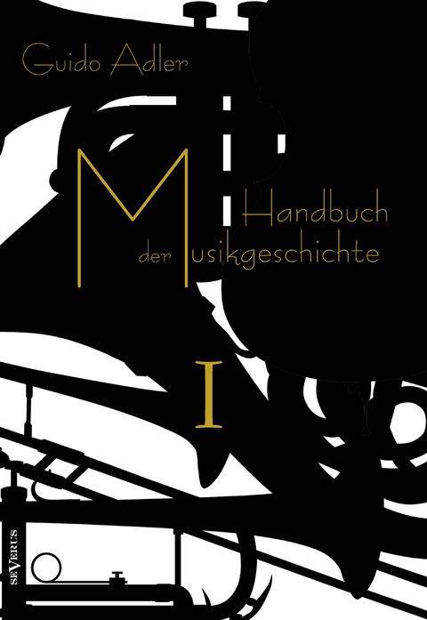 Handbuch der Musikgeschichte, Bd. 1 - Guido Adler